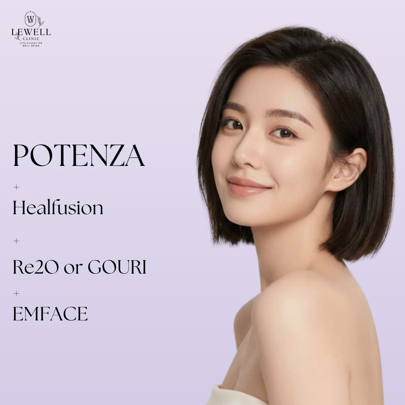 Potenza + HealFusion + Re2O or Gouri + Emface + Elevity